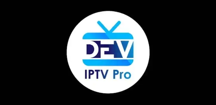 Dev IPTV Pro L'Application Ultime pour Profiter de votre abonnement IPTV